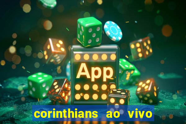 corinthians ao vivo multi canais